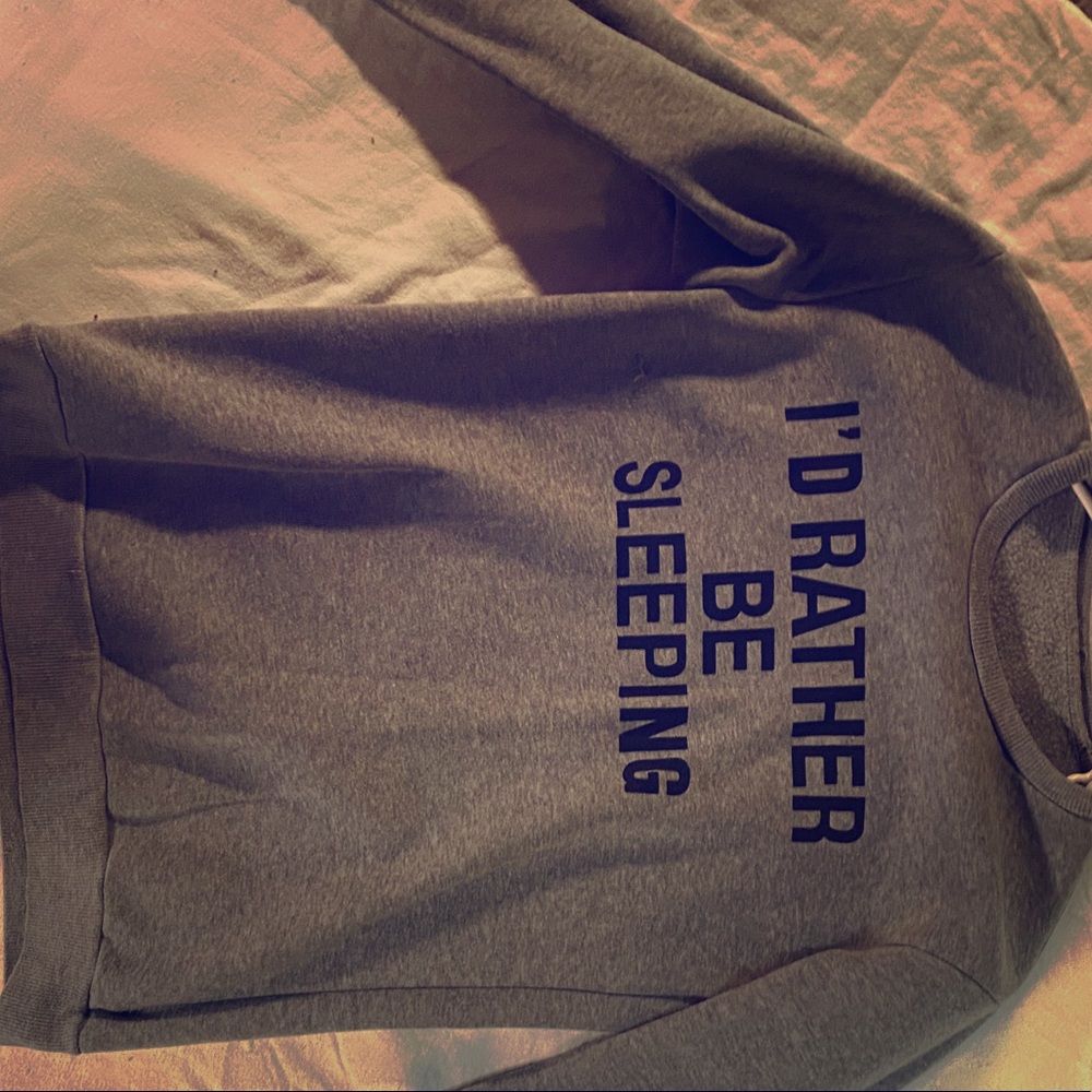 I’d rather be sleeping sweatshirt